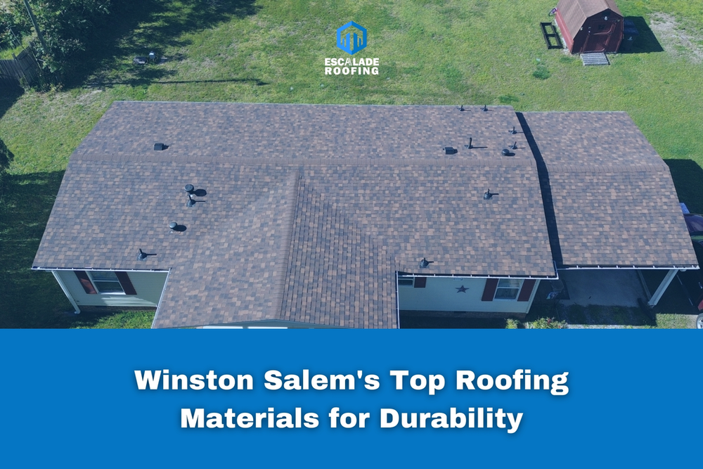 Winston Salem's Top Roofing Materials for Durability - Escalade Roofing