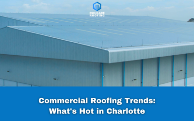 Commercial Roofing Trends: What’s Hot in Charlotte