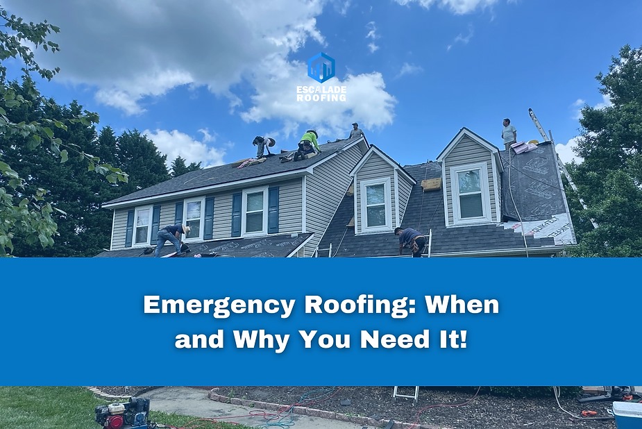 Escalade Roofing - Emergency Roofing: When and Why You Need It